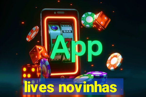 lives novinhas